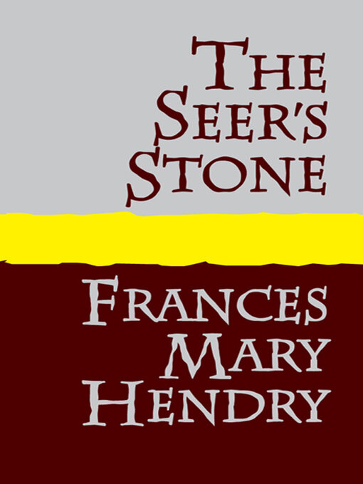 Title details for The Seer's Stone by Frances Mary Hendry - Available